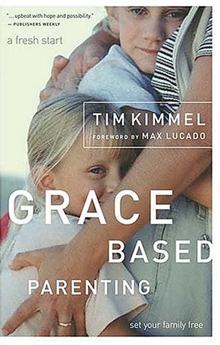 Book Review Grace Based Parenting Tim Kimmel The