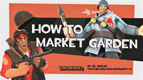 Tf2 How To Market Garden 2 Youtube