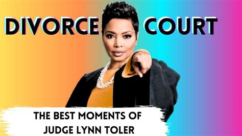 The Best Moments Of Judge Lynn Toler On Divorce Court Inspiring Wisdom