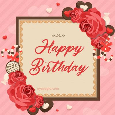 Hope your birthday is as wonderful and extraordinary as you are. 50+ Happy Birthday Roses images Free Download for bday wish