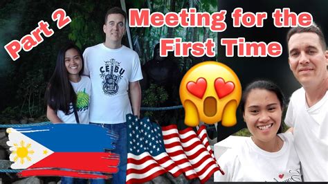 Part2 Of First Meeting Filipina American Long Distance Relationship Youtube