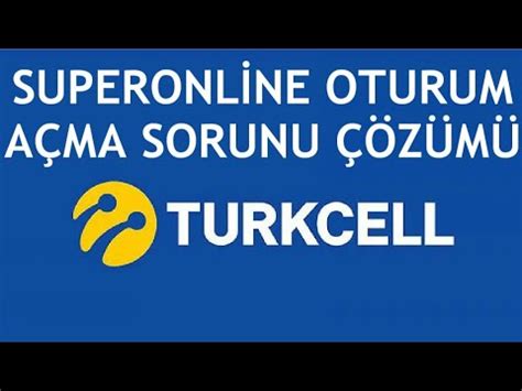 Turkcell Superonline Oturum A Ma Sorunu Z M Youtube