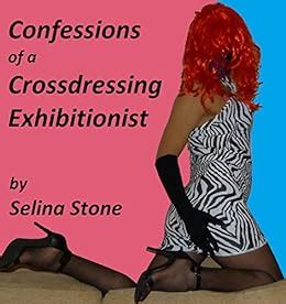 Amazon Com Confessions Of A Crossdressing Exhibitionist Ebook Selina