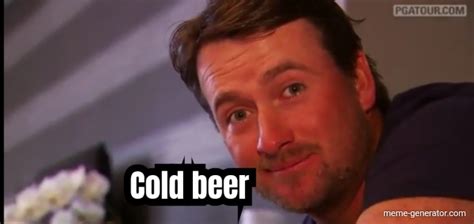 Cold Beer Meme Generator