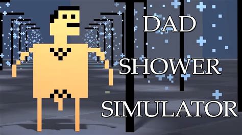 Shower With Your Dad Simulator 2015 ͡° ͜ʖ ͡° Youtube