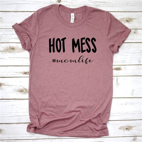 Hot Mess Momlife Tee Mom Tees Mom Life Shirt Etsy