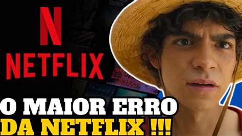 Os Maiores Erros Da Netflix Conversando Sobre A Netflix One Piece A SÉrie Youtube