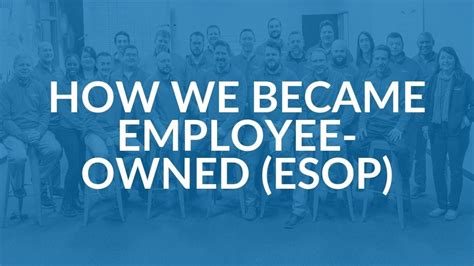 Becoming Employee Owned Esop Intrust It