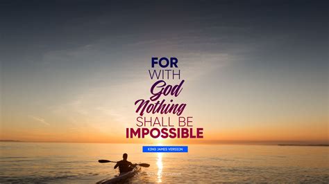 For With God Nothing Shall Be Impossible Quote By King James Version