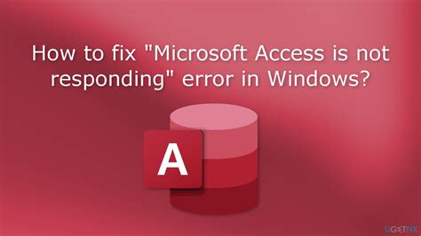 How To Fix Microsoft Access Is Not Responding Error In Windows