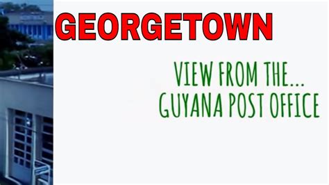 Guyana View From The Post Office In Georgetown Guyana 2015 Youtube