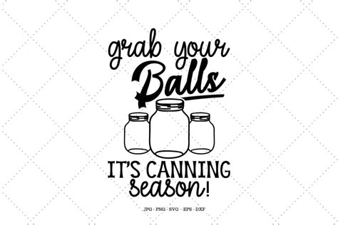 Grab Our Balls It S Canning Season Gráfico Por Svg Digital Designer · Creative Fabrica