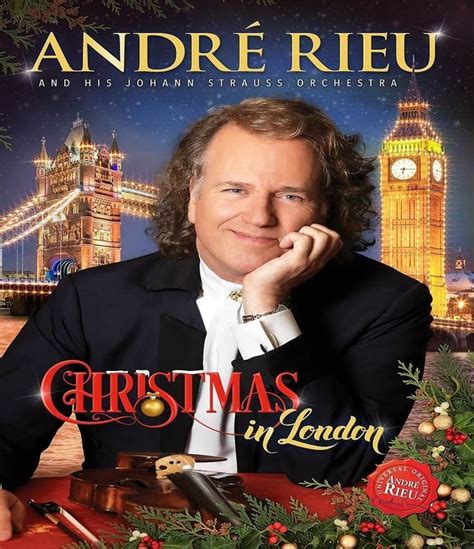 Andre Rieu Christmas In London 2015 London Christmas Andre Rieu Johann Strauss Orchestra