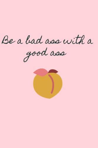 Be A Bad Ass With A Good Ass Workout Colorful Peach Lined Notebook By