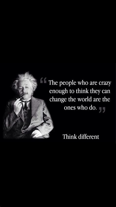 The People Who Are Crazy Enough To Think They Can Change The World Are
