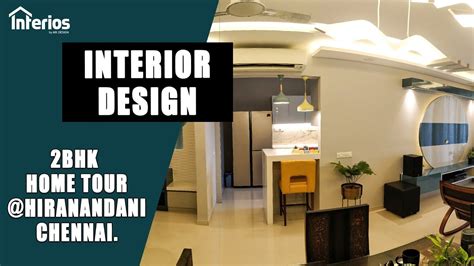 2 Bhk Flat Interior Design Home Tour Hiranandani Omr Chennai Youtube