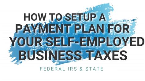 How To Setup A Tax Payment Plan With The Irs State For Your Self
