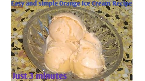 Homemade Orange Ice Cream Recipe In 3 Minutesno Ice Cream Machineno