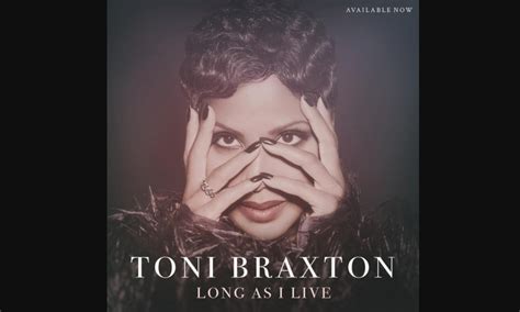Toni Braxton Announces ‘sex And Cigarettes Release Date Drops New Single ‘long As I Live