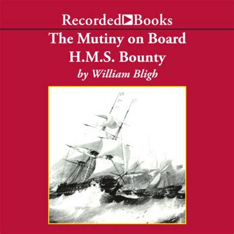 The Mutiny On Board Hms Bounty By Lt William Bligh Audiobook Au