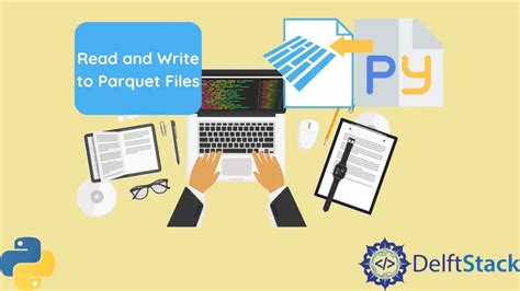 Python での Parquet ファイルの読み取りと書き込み Delft スタック