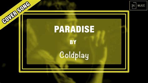 Paradise Cover By Coldplay Youtube
