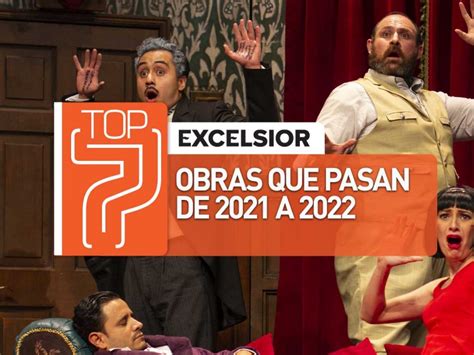 7 Obras De Teatro Que Pasarán Al 2022 Y No Te Pueden Perder