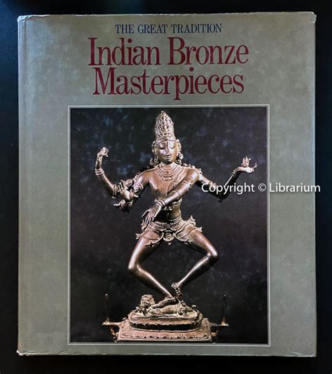 Indian Bronze Masterpieces The Great Tradition