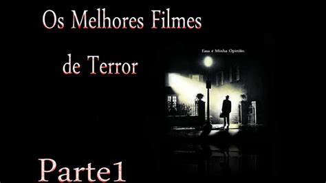 Os Melhores Filmes De Terror Parte 1 Youtube