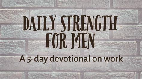 Daily Strength For Men Work Devotional Reading Plan Youversion Bible