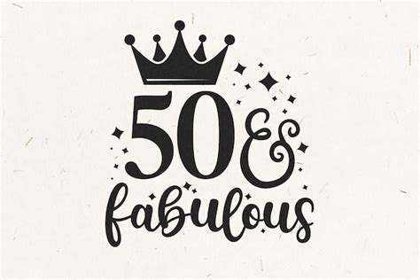 50 And Fabulous 50th Birthday Design Silhouette Svg Png Etsy