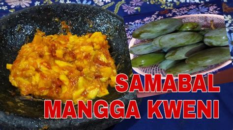Sambal Mangga Kweni Youtube