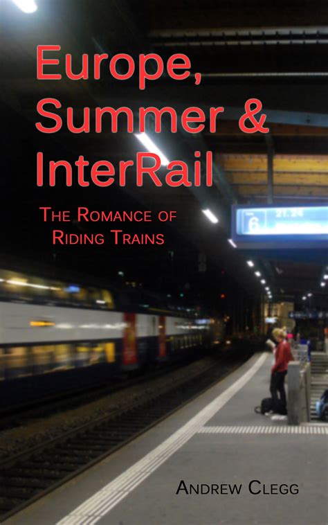 Europe Summer And Interrail The Romance Of Riding Trains By Andrew