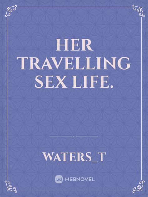 Read Her Travelling Sex Life Waterst Webnovel