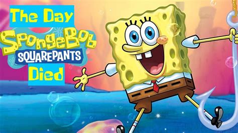 The Day Spongebob Squarepants Died Youtube