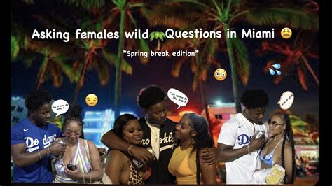 asking females wild questions in miami kiss or grab spring break edition youtube