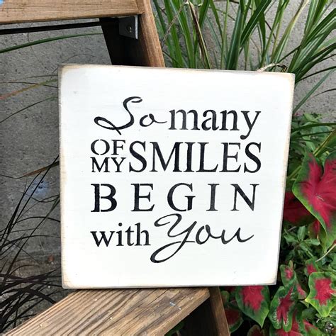 So Many Of My Smiles Begin With You Wooden Sign Woodticks Woodn Signs