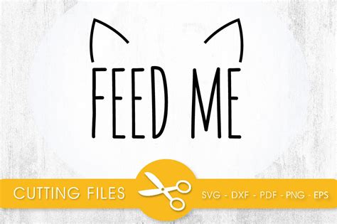 Feed Me Svg Png Eps Dxf Cut File By Prettycuttables Thehungryjpeg