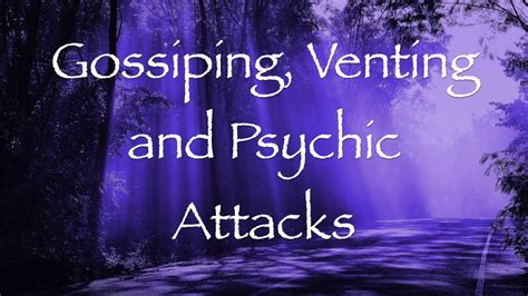Gossiping Venting And Psychic Attacks Youtube