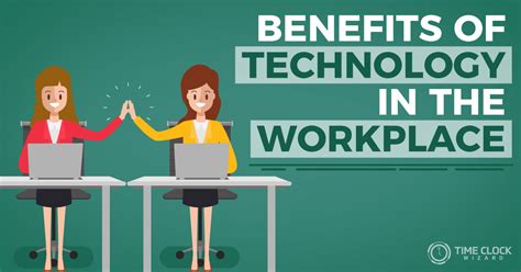 Impacts Of Technology In The Workplace A Balancing Act Time Clock Wizard
