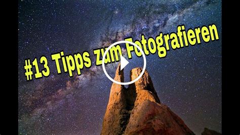 📷🎬13 Tipps Zum Fotografieren Der Milchstraße Youtube