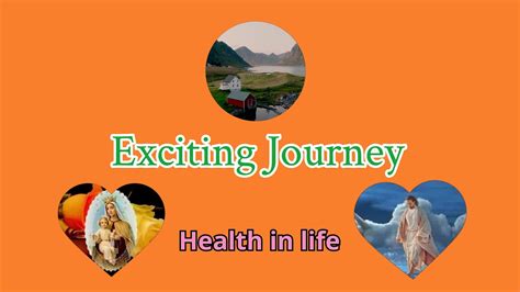 Exciting Journey Health In Life Youtube