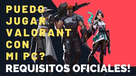 Como Saber Si Puedo Jugar VALORANT Con Mi PC Requisitos Oficiales YouTube