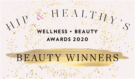 Hip And Healthy Awards The Beauty Winners Beauty Hip And Healthy