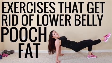 Exercises That Get Rid Of Lower Belly Pooch Fat Christina Carlyle
