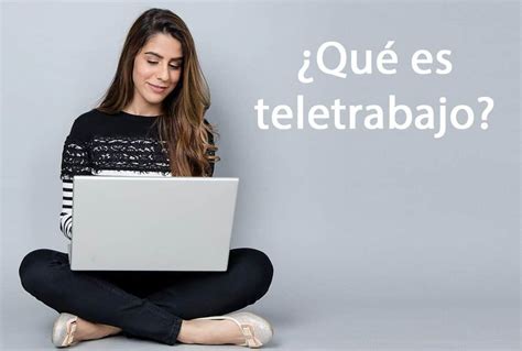 ☝ ¿Qué es el teletrabajo? - Tasa Worldwide 💼 Tasa Worldwide Bogotá