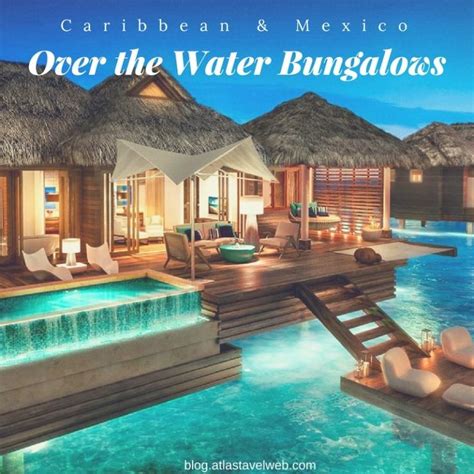 Over The Water Bungalows In The Caribbean And Mexico Over Water Bungalow Caribbean Water