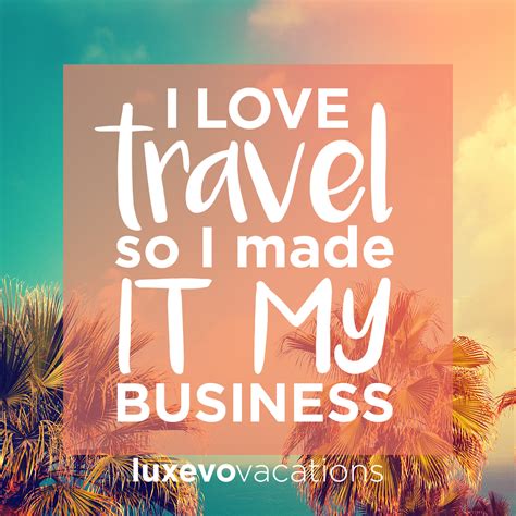 I Love Travel Business Travel Quotes Disney Travel Agents Online