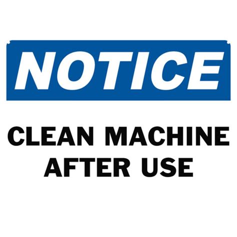 Notice Clean Machine After Use Safety Sign