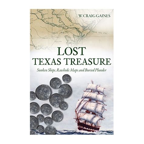 Lost Texas Treasure Sunken Ships Rawhide Maps And Buried Plunder